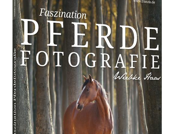 Praxiswissen vom Pferdeprofi: "Faszination Pferdefotografie"