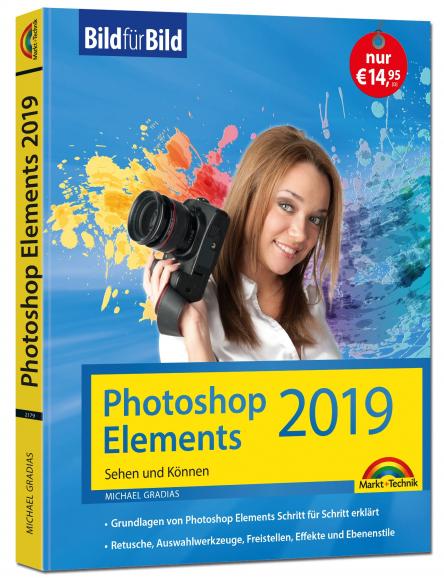 Markt+Technik, Spezialverlag für Fachliteratur, bringt mit Photoshop Elements Bild für Bild die Neuauflage eines Bestsellers auf den Markt.