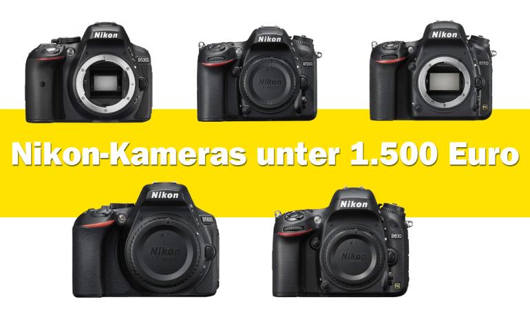 Die besten Nikon-Kameras: D750, D7200, D610, D5300 & D5600 im Test